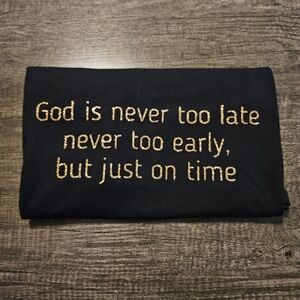 God is never late Tshirt